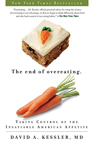 Download The End of Overeating: Taking Control of the Insatiable American Appetite