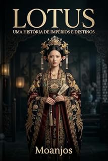 Livro LOTUS : Uma história de Impérios e Destinos
