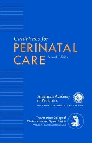 Guidelines for Perinatal Care (Guidelines for Perinatal Care (Aap/Acog))