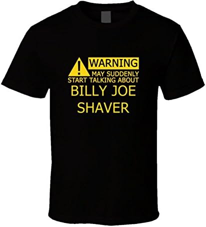 Warning May Start Talking About Billy Joe Shaver Funny T Shirt 2XL Black