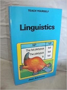Teach Yourself Linguistics Teach Yourself Aitchison J 9780340417645 Amazon Com Books