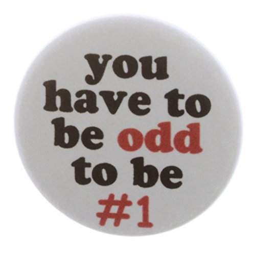 You have to be odd to be #1 (Humor) 1.25