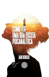 Livro Como ter uma boa escuta psicanalitica