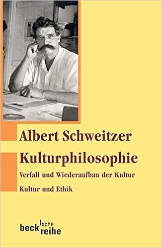 Kulturphilosophie 1 Verfall Und Wiederaufbau Der Kultur Kultur Und Ethik Schweitzer Albert 9783406563782 Amazon Com Books
