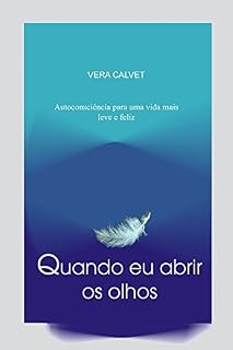Livro Quando eu abrir os olhos: Textos, Mensagens e Meditações para uma vida mais feliz