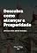 Livro Descubra como alcançar a Prosperidade: Um guia para obter riqueza.