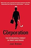 The Corporation: The Pathological Pursuit of Profit and Power cover