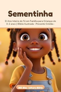 Livro Devocional Infantil Sementinha — 365 Dias com Deus: O Ano Inteiro de Fé em Família para Crianças de 0-2 anos | Bíblia Ilustrada · Presente Cristão · Coleção Sementinha