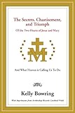 The Secrets, Chastisement, and Triumph of the Two Hearts
