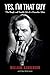 Yes, I'm That Guy: The Rough-and-Tumble Life of a Character Actor by 