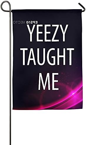 Yeezy Taught Me Garden Flag