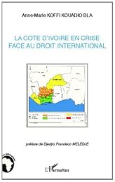La  Côte d'Ivoire en crise face au droit international