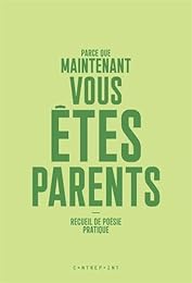 Parce que maintenant vous êtes parents