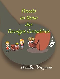 Livro Passeio ao Reino das Formigas Cortadeiras