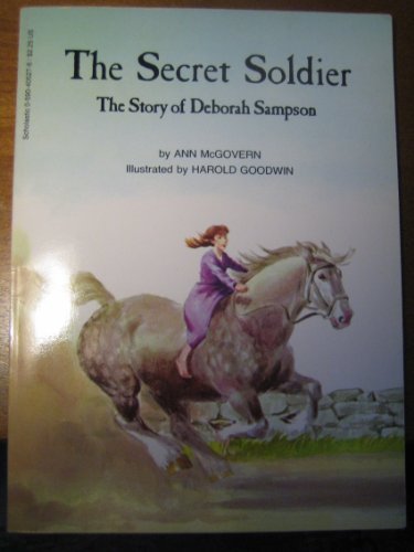 The Secret Soldier: The Story of Deborah Sampson 0590405276 Book Cover