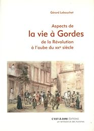 Aspects de la vie à Gordes de la Révolution à l'aube du XXe siècle