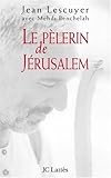 LE PELERIN DE JERUSALEM (Essais et documents) (French Edition) by