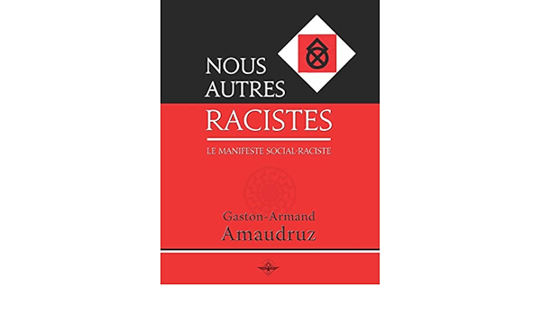 Nous Autres Racistes French Edition Amaudruz Gaston Armand 9781648586699 Amazon Com Books