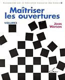Maîtriser les ouvertures : Tome 2 by 
