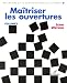 Maîtriser les ouvertures : Tome 2 by 