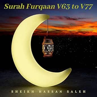 Surah Furqaan V63 To V77 Sheikh Hassan Saleh On Music 