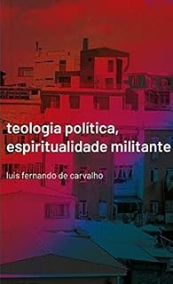 Livro Teologia Política, Espiritualidade Militante
