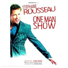 Rousseau, Stéphane - One Man Show
