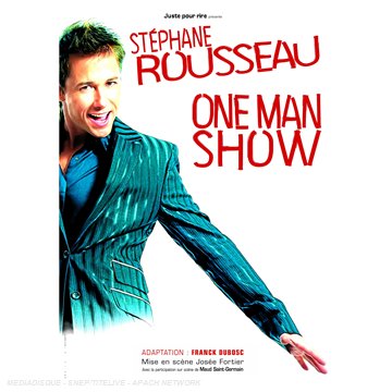 Rousseau, Stéphane - One Man Show
