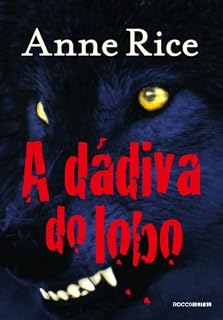 Livro A dádiva do lobo (Crônicas do Lobo Livro 1)
