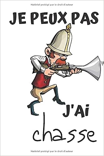 Amazon Fr Je Peux Pas J Ai Chasse Cahier De Notes Parfait Pour Les Passionnes De Chasse Agenda Carnet De Notes Ligne Original Et Drole Cadeau Humoristique 1