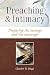 Preaching & Intimacy: Preparing the Message and the Messenger by Charles B. Bugg