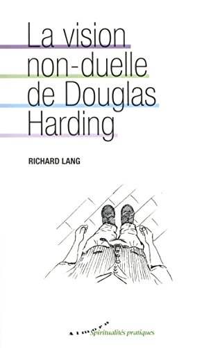 La  vision non-duelle de Douglas Harding