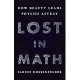 Lost in Math: How Beauty Leads Physics Astray