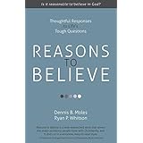 Reasons to Believe: Thoughtful Responses to Life's Tough Questions
