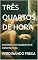 Livro TRÊS QUARTOS DE HORA : HISTÓRIAS DE MOMENTOS E EXPECTATIVAS (MEU BRASIL Livro 26)