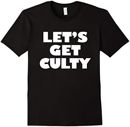 Let's Get Culty t-shirt