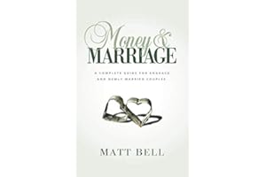 Money & Marriage: A Complete Guide for Engaged and Newly Married Couples