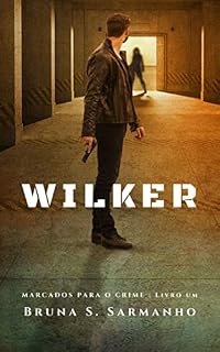 Livro WILKER (Marcados para o Crime Livro 1)