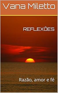 Livro REFLEXÕES: Razão, amor e fé