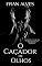 Livro O CAÇADOR DE OLHOS : Quem não tem olhos claros é sortudo e quem tem é azarado….