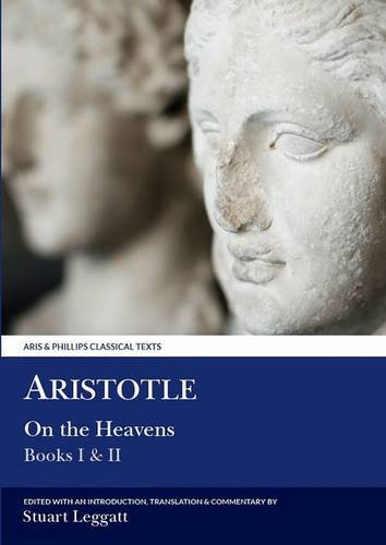 Aristotle: On the Heavens I and II (Classical Texts) (Aris and Phillips Classical Texts)