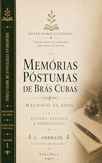 Livro Memórias Póstumas de Brás Cubas: Leitura comentada por L. Andrade (Entre Livros e Leituras Livro 1)