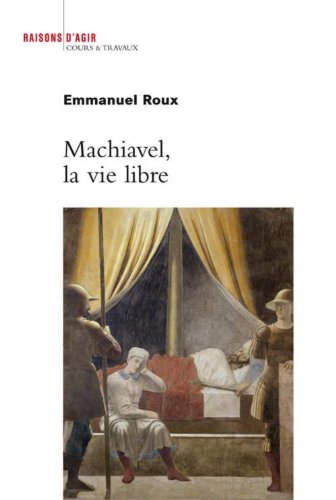 Machiavel, la vie libre