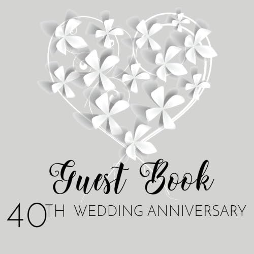 Guest Book 40th Wedding Anniversary: 40th Anniversary Guest Book (V1) Paperback – 8 Sep 2017