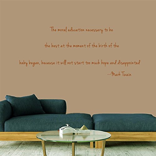 Home Decor Wall Sticker Quotes Removable The moral education necessary to be the best at the moment of the birth of the baby began, because it will not start too much hope and disappointed Mark Twain
