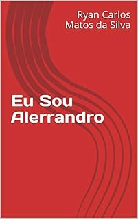 Livro Eu Sou Alerrandro (Começo Como É Para Ser Livro 1)