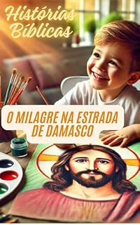 Livro O Milagre na Estrada de Damasco (Historias Biblicas Kids)
