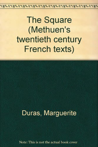 The Square (Methuen's twentieth century French texts) by Marguerite Duras
