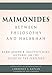 Maimonides – Between Philosophy and Halakhah: Rabbi Joseph B. Soloveitchik’s Lectures on the Guide of the Perplexed