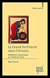 Le grand architecte dans l'univers : Méditation maçonnique sur l'ordre du divin by